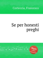 Se per honesti preghi