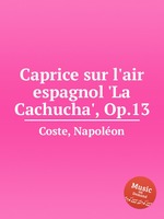 Caprice sur l`air espagnol `La Cachucha`, Op.13