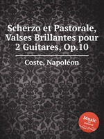 Scherzo et Pastorale, Valses Brillantes pour 2 Guitares, Op.10