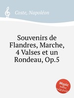 Souvenirs de Flandres, Marche, 4 Valses et un Rondeau, Op.5