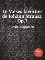 16 Valses favorites de Johann Strauss, Op.7