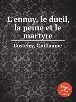 L`ennuy, le dueil, la peine et le martyre