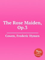 The Rose Maiden, Op.3