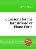 6 Lessons for the Harpsichord or Piano Forte