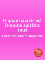 O quam suavis est Domine spiritus tuus