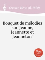 Bouquet de mlodies sur `Jeanne, Jeannette et Jeanneton`