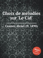 Choix de mlodies sur `Le Cid`