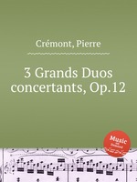 3 Grands Duos concertants, Op.12
