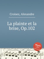 La plainte et la brise, Op.102