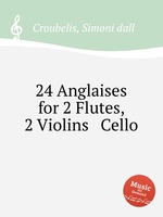24 Anglaises for 2 Flutes, 2 Violins & Cello
