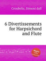6 Divertissements for Harpsichord and Flute