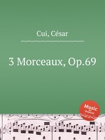 3 Morceaux, Op.69
