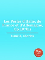 Les Perles d`Italie, de France et d`Allemagne, Op.107bis