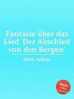 Fantasie ber das Lied `Der Abschied von den Bergen`