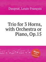 Trio for 3 Horns, with Orchestra or Piano, Op.15