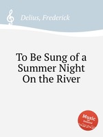 To Be Sung of a Summer Night On the River