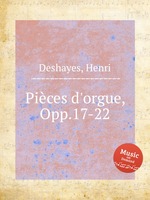 Pices d`orgue, Opp.17-22