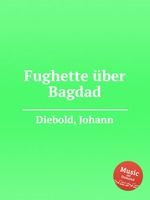 Fughette ber Bagdad