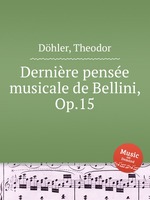 Dernire pense musicale de Bellini, Op.15