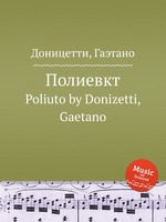 Полиевкт. Poliuto by Donizetti, Gaetano