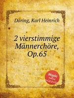 2 vierstimmige Mnnerchre, Op.65
