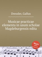 Musicae practicae elementa in usum scholae Magdeburgensis edita