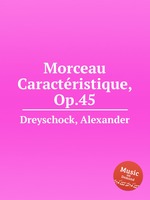 Morceau Caractristique, Op.45
