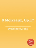 8 Morceaux, Op.17