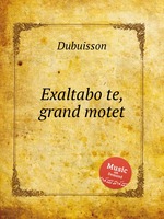 Exaltabo te, grand motet