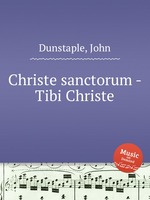 Christe sanctorum - Tibi Christe