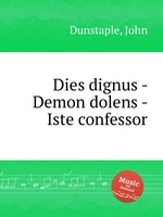 Dies dignus - Demon dolens - Iste confessor