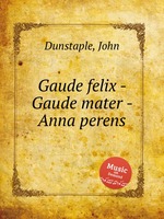 Gaude felix - Gaude mater - Anna perens