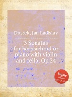 3 Sonatas for harpsichord or piano with violin and cello, Op.24