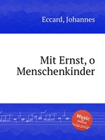 Mit Ernst, o Menschenkinder