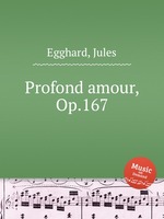 Profond amour, Op.167