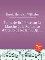 Fantasie Brillante sur la Marche et la Romance d`Otello de Rossini, Op.11