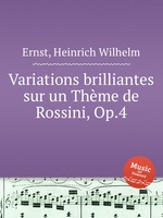 Variations brilliantes sur un Thme de Rossini, Op.4