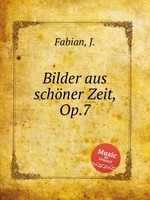 Bilder aus schner Zeit, Op.7