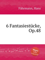 6 Fantasiestcke, Op.48