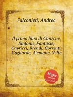 Il primo libro di Canzone, Sinfonie, Fantasie, Capricci, Brandi, Correnti, Gagliarde, Alemane, Volte