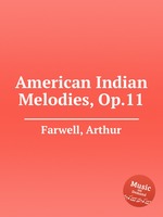 American Indian Melodies, Op.11