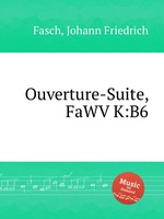 Ouverture-Suite, FaWV K:B6