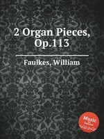 2 Organ Pieces, Op.113