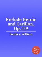Prelude Heroic and Carillon, Op.139