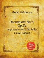 Экспромт No.3, Op.34. Impromptu No.3, Op.34 by Faur, Gabriel