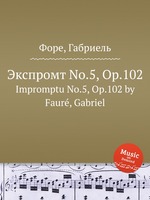 Экспромт No.5, Op.102. Impromptu No.5, Op.102 by Faur, Gabriel