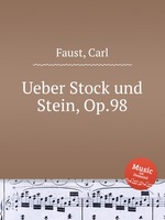 Ueber Stock und Stein, Op.98