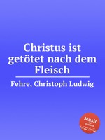 Christus ist gettet nach dem Fleisch