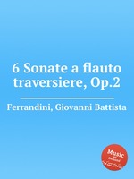 6 Sonate a flauto traversiere, Op.2