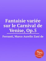 Fantaisie varie sur le Carnival de Venise, Op.5